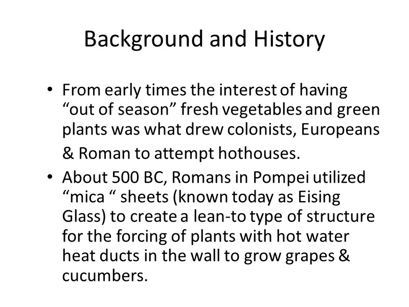 Background and History  From early times the interest of having “out of season”